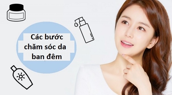 Các bước chăm sóc da ban đêm